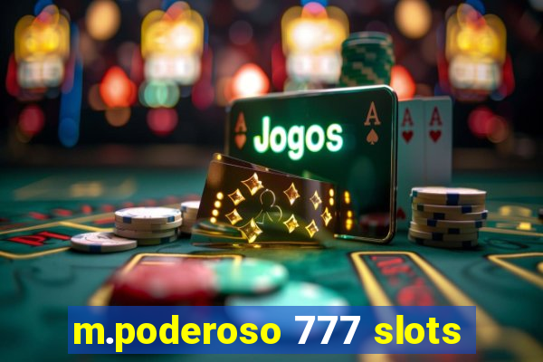 m.poderoso 777 slots